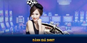 Đánh Giá SHBet – Sự Lựa Chọn Hàng Đầu Trong Thế Giới Cá Cược