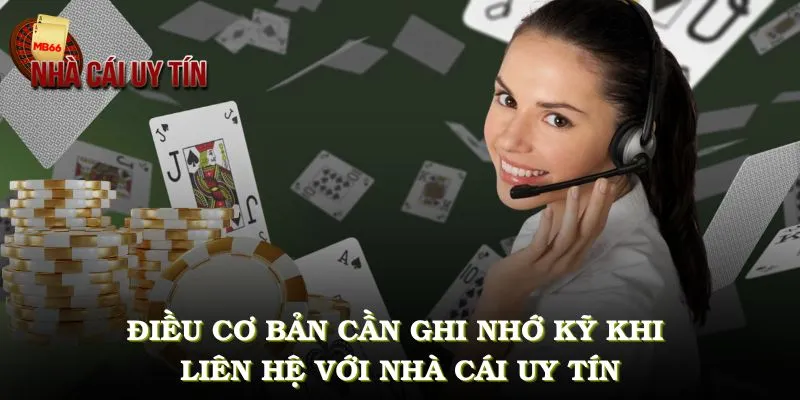 Những điều cơ bản cần ghi nhớ kỹ khi liên hệ với Nhà Cái Uy Tín