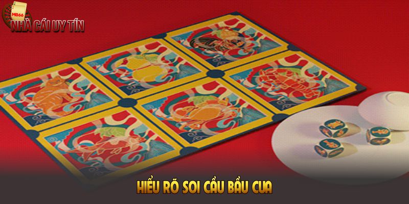 Hiểu rõ soi cầu bầu cua để đưa ra những quyết định đặt cược thông minh