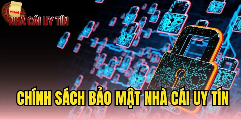 Tìm hiểu nội dung chính sách bảo mật của nhà cái trực tuyến