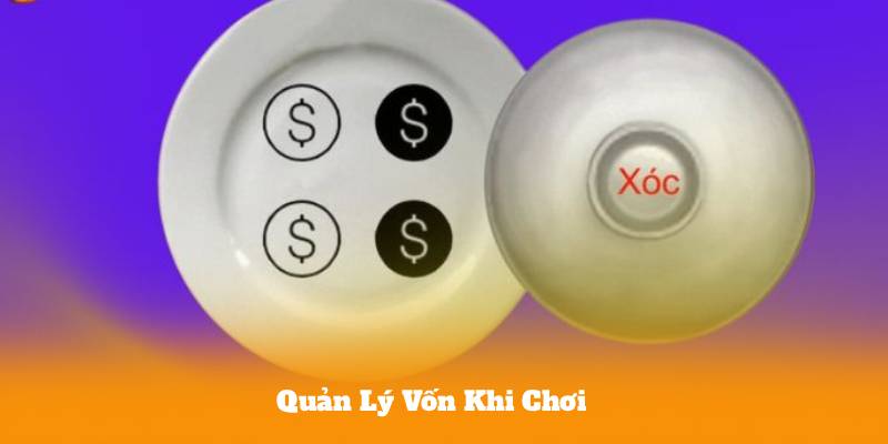 Quản Lý Vốn Khi Chơi